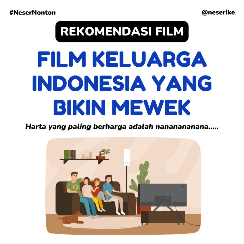 Rekomendasi Film Keluarga Indonesia yang Bikin Mewek