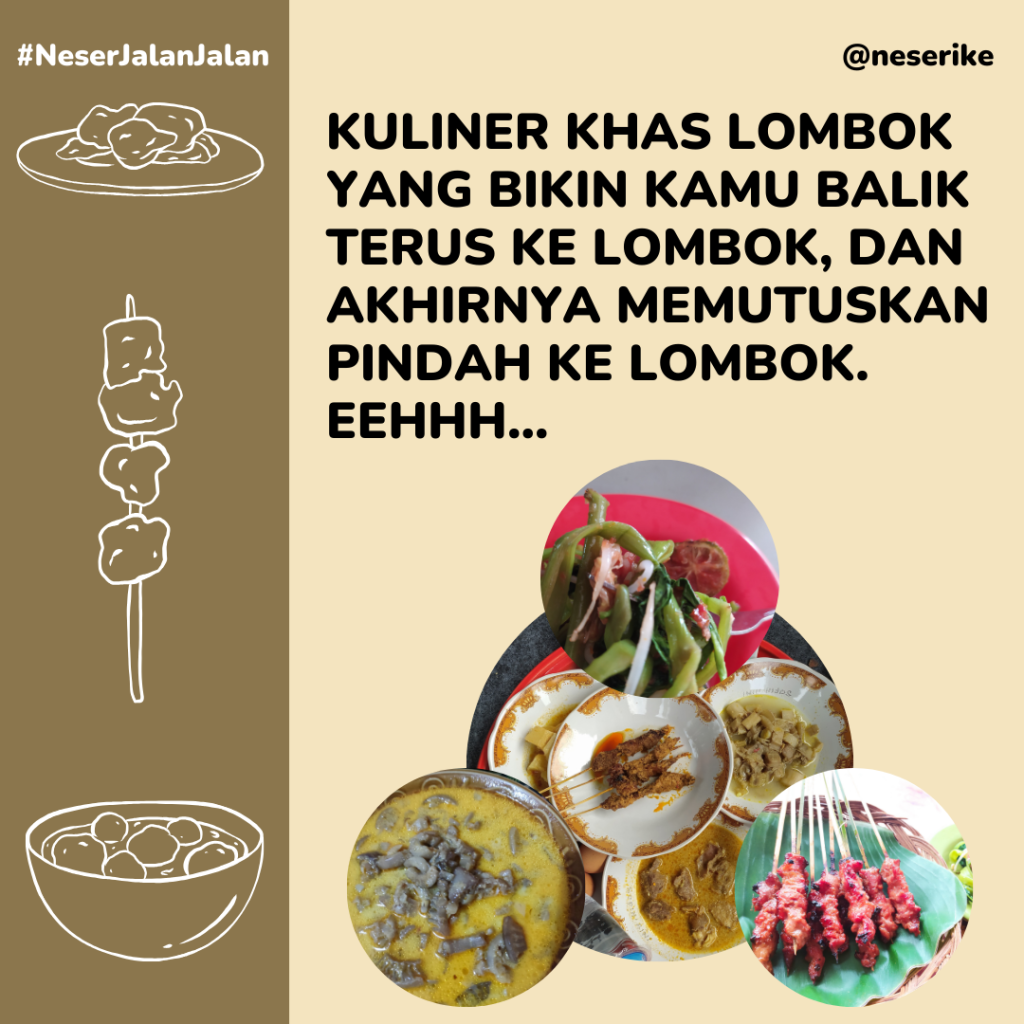 Kuliner Khas Lombok yang Bikin Kamu Balik Terus ke Lombok, dan Akhirnya Memutuskan Pindah ke Lombok.